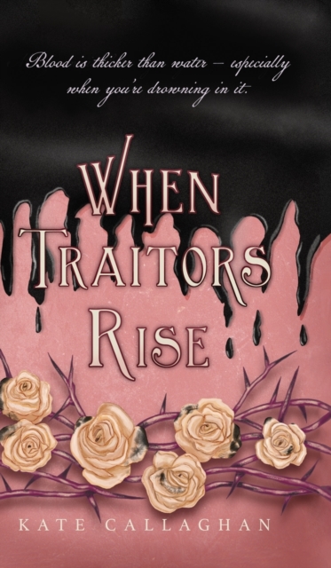 When Traitors Rise : The Daughter Of Lucifer's Epic Finale, Hardback Book