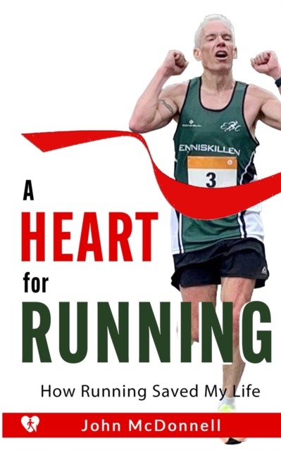A Heart for Running : How Running Saved My Life, Paperback / softback Book