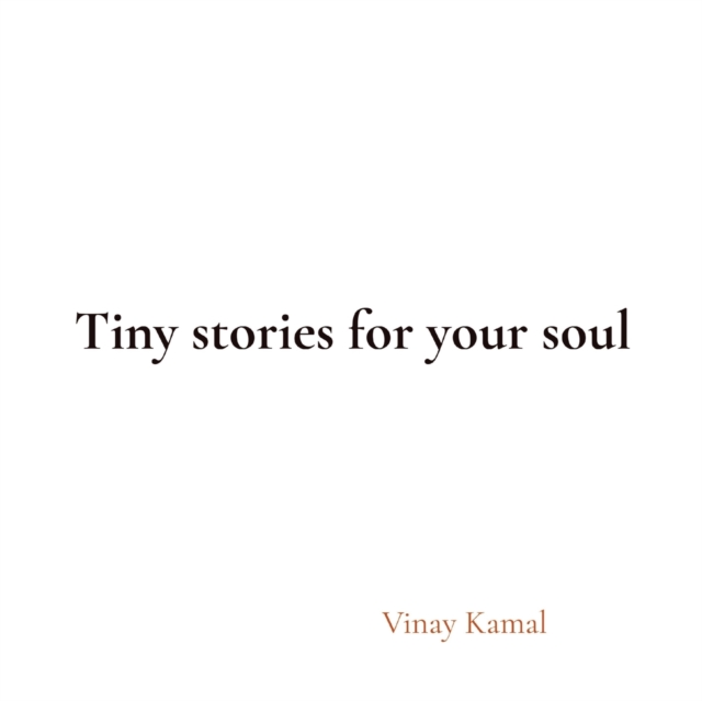 Tiny stories for your soul, Paperback / softback Book