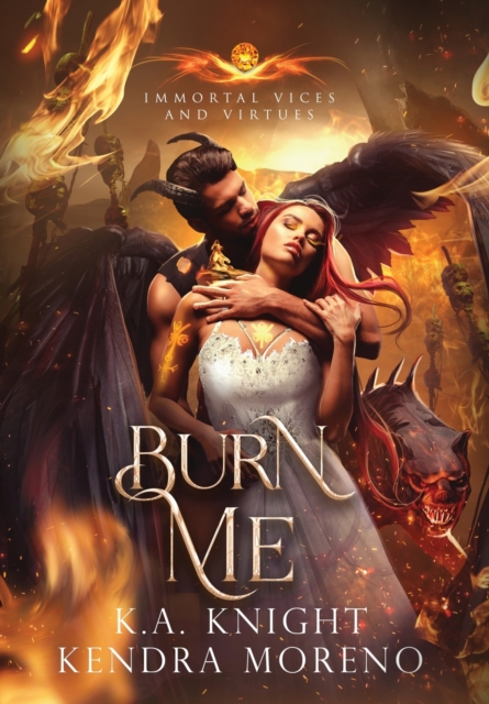 Burn Me : Immortal Vices and Virtues Book 10, Hardback Book