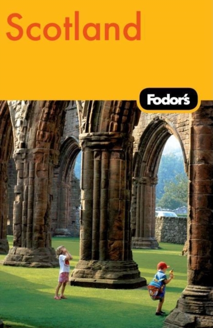Fodor's Scotland : Where to Stay and Eat for All Budgets, Must-see Sights and Local Secrets, Ratings You Can Trust, Paperback Book