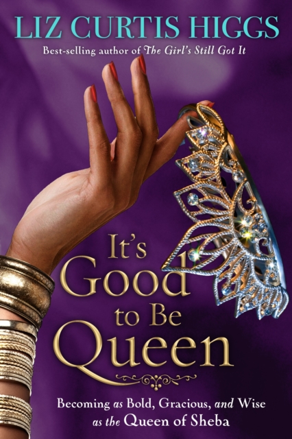 It's Good to be Queen : En Life Lessons from the Queen of Sheba, Paperback / softback Book