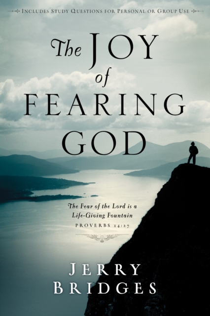 The Joy of Fearing God : The Fear of the Lord is a Life-Giving Fountain - Proverbs 14:27, Paperback / softback Book