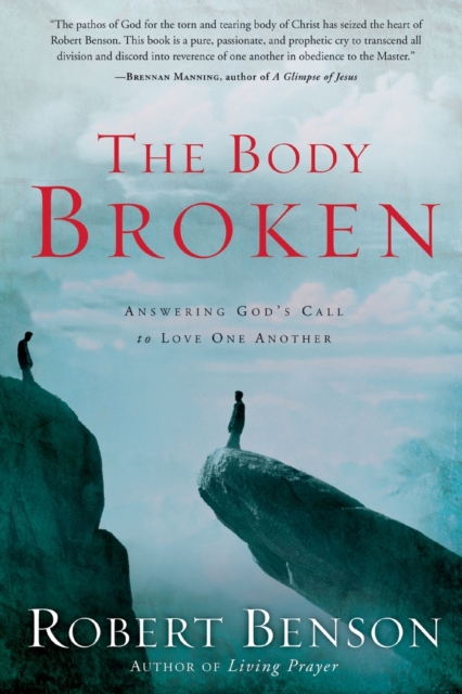 The Body Broken : Answering God's Call to Love One Another, Paperback / softback Book