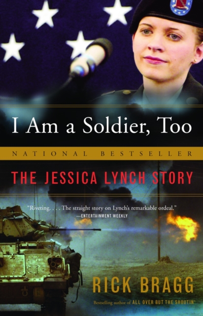 I Am a Soldier, Too : The Jessica Lynch Story, Paperback / softback Book