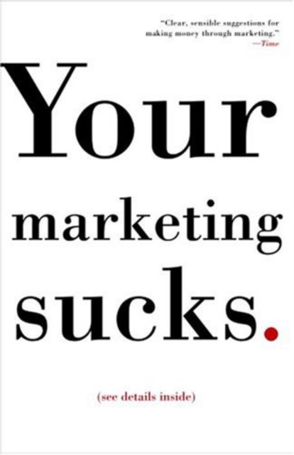 Your Marketing Sucks, Paperback Book