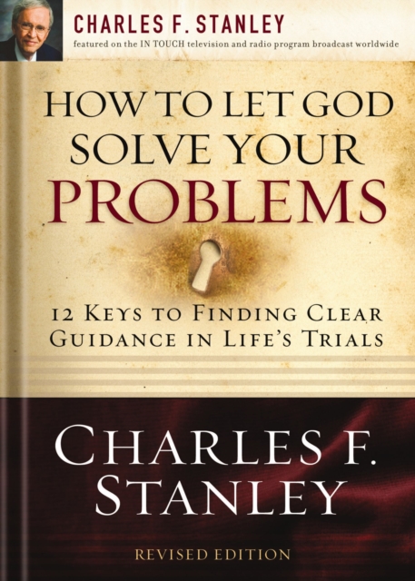 How to Let God Solve Your Problems : 12 Keys for Finding Clear Guidance in Life's Trials, Paperback / softback Book