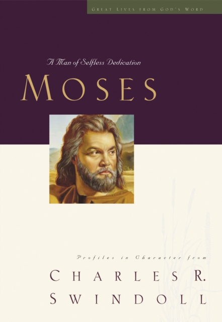 Great Lives: Moses : A Man of Selfless Dedication, Paperback / softback Book