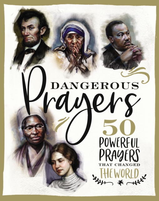 Dangerous Prayers : 50 Powerful Prayers That Changed the World, Hardback Book