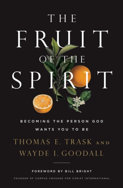 The Fruit of the Spirit : Becoming the Person God Wants You to Be, Paperback / softback Book