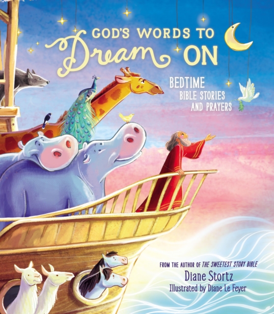 God's Words to Dream On : Bedtime Bible Stories and Prayers, Hardback Book
