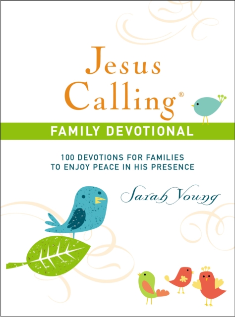 Jesus Calling Family Devotional, Hardcover, with Scripture References : 100 Devotions for Families to Enjoy Peace in His Presence, Hardback Book