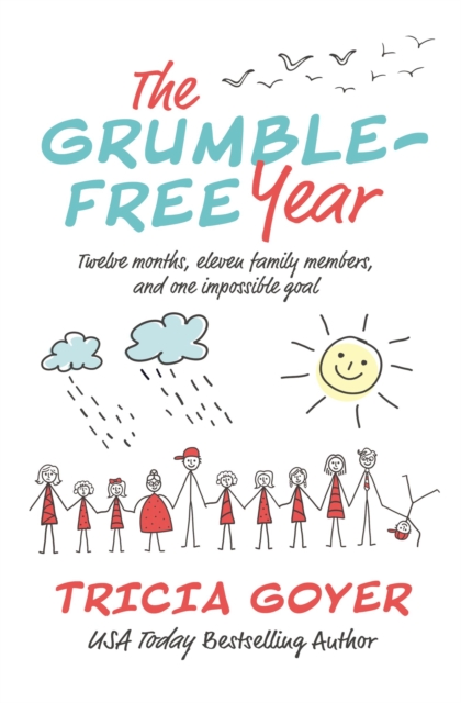 The Grumble-Free Year : Twelve Months, Eleven Family Members, and One Impossible Goal, Paperback / softback Book