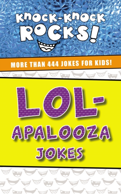 LOL-apalooza Jokes : More Than 444 Jokes for Kids, Paperback / softback Book