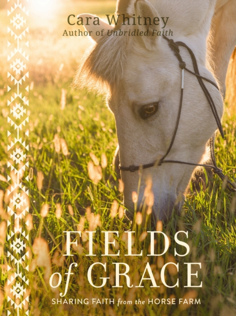 Fields of Grace : Sharing Faith from the Horse Farm, Hardback Book