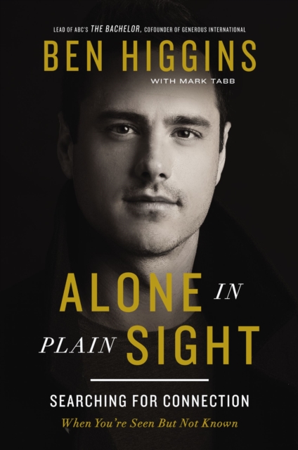 Alone in Plain Sight : Searching for Connection When You're Seen but Not Known, Paperback / softback Book