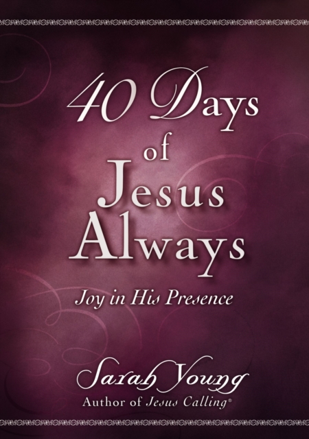 40 Days of Jesus Always : Joy in His Presence, Paperback / softback Book