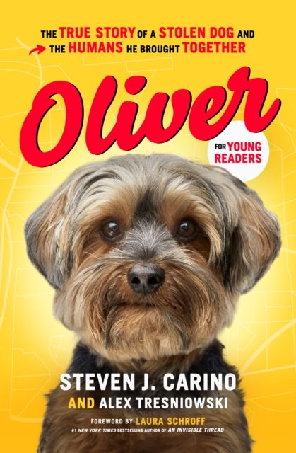 Oliver for Young Readers : The True Story of a Stolen Dog and the Humans He Brought Together, Hardback Book