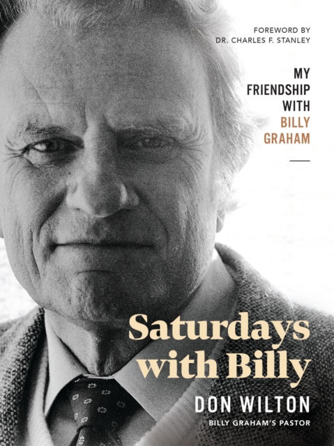 Saturdays with Billy : My Friendship with Billy Graham, Hardback Book