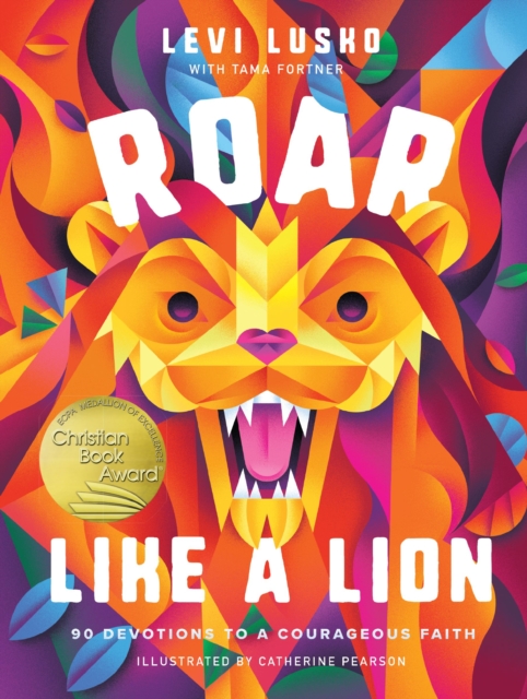 Roar Like a Lion : 90 Devotions to a Courageous Faith, PDF eBook