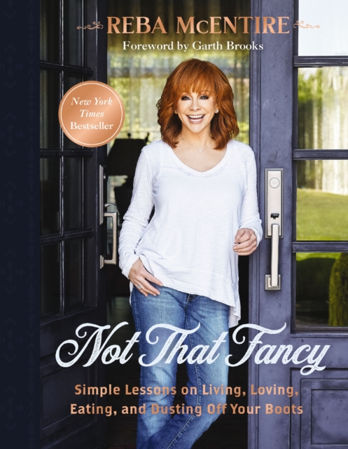 Not That Fancy : Simple Lessons on Living, Loving, Eating, and Dusting Off Your Boots, Hardback Book