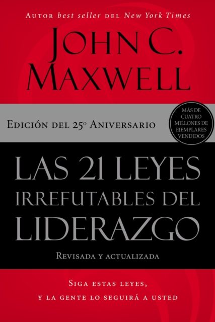 Las 21 leyes irrefutables del liderazgo : Siga estas leyes, y la gente lo seguira a usted, Paperback / softback Book