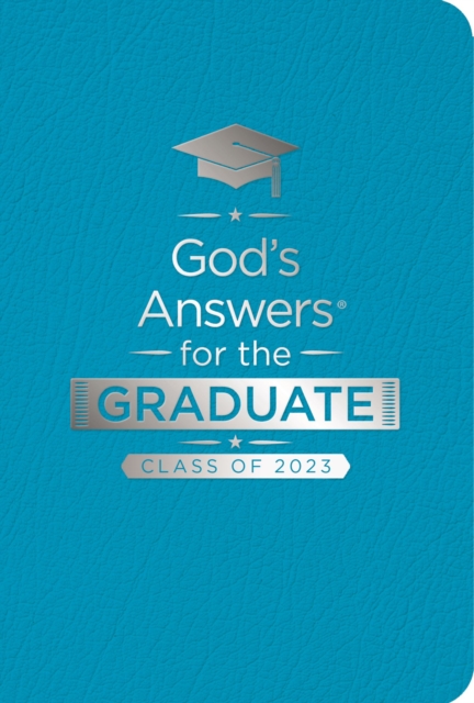 God's Answers for the Graduate: Class of 2023 - Teal NKJV : New King James Version, Paperback / softback Book