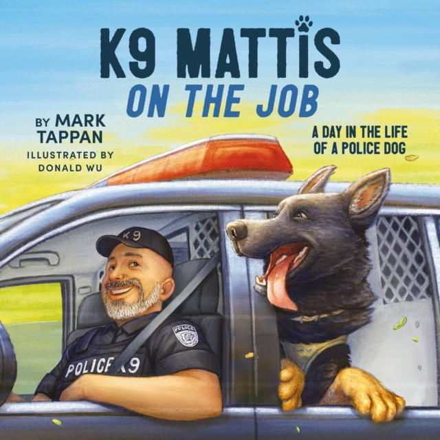 K9 Mattis on the Job : A Day in the Life of a Police Dog, PDF eBook