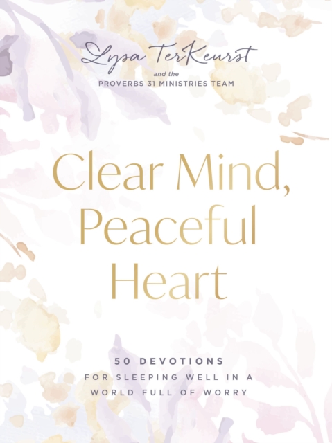 Clear Mind, Peaceful Heart : 50 Devotions for Sleeping Well in a World Full of Worry, Hardback Book
