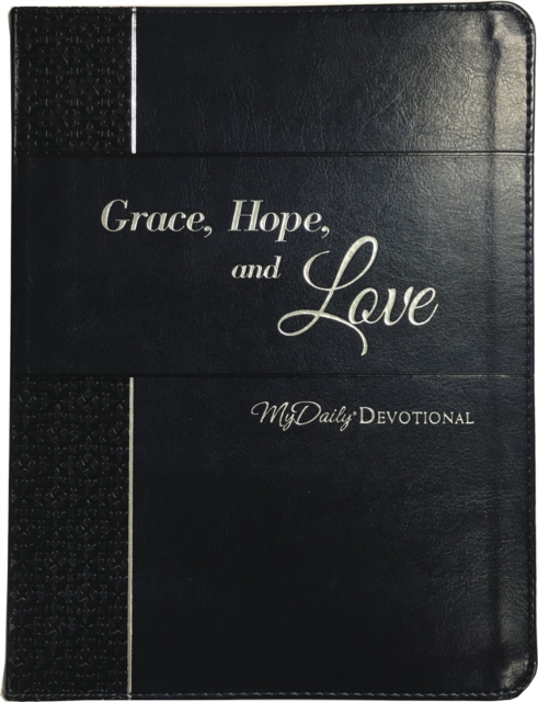 Grace, Hope, and Love : MyDaily Devotional, Leather / fine binding Book