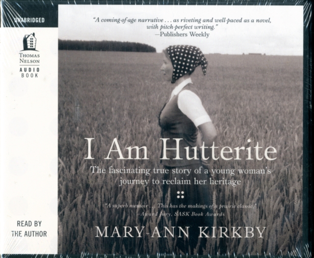 I Am Hutterite : The Fascinating True Story of a Young Woman's Journey to Reclaim Her Heritage, CD-Audio Book