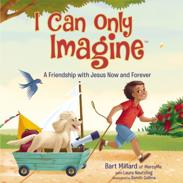 I Can Only Imagine (picture book) : A Friendship with Jesus Now and Forever, Hardback Book