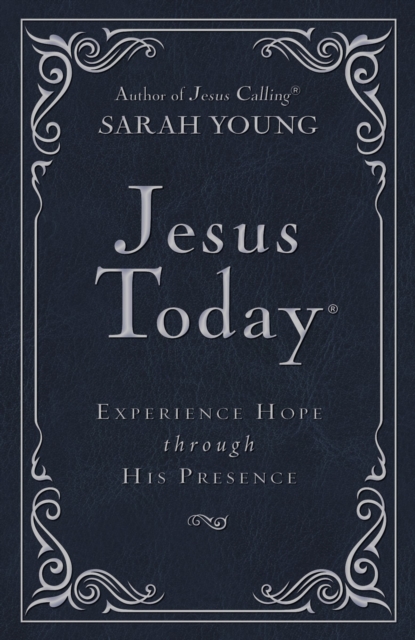 Jesus Today Deluxe Edition, Leathersoft, Navy, with Full Scriptures : Experience Hope Through His Presence (a 150-Day Devotional), Leather / fine binding Book