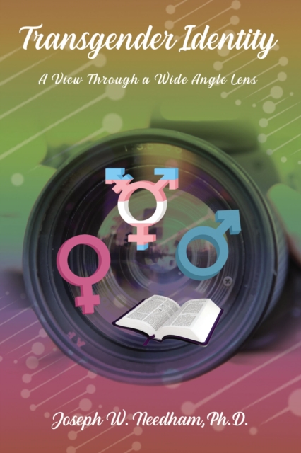 Transgender Identity : A View through a Wide Angle Lens, Hardback Book