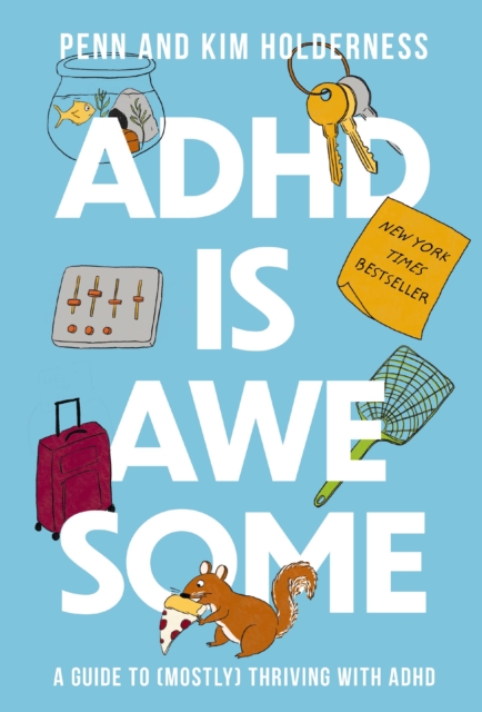ADHD is Awesome : A Guide To (Mostly) Thriving With ADHD, Hardback Book