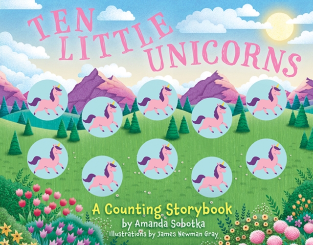 Ten Little Unicorns : A Counting Storybook, Board book Book