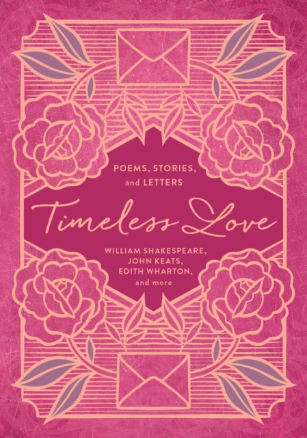Timeless Love : Poems, Stories, and Letters, Paperback / softback Book