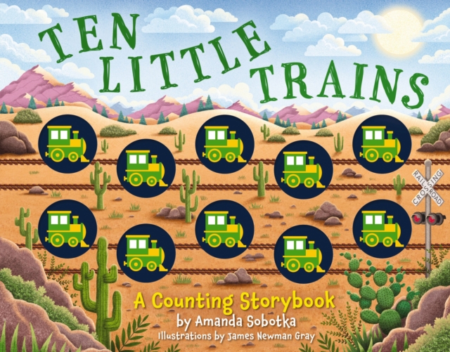 Ten Little Trains : A Counting Storybook, Board book Book