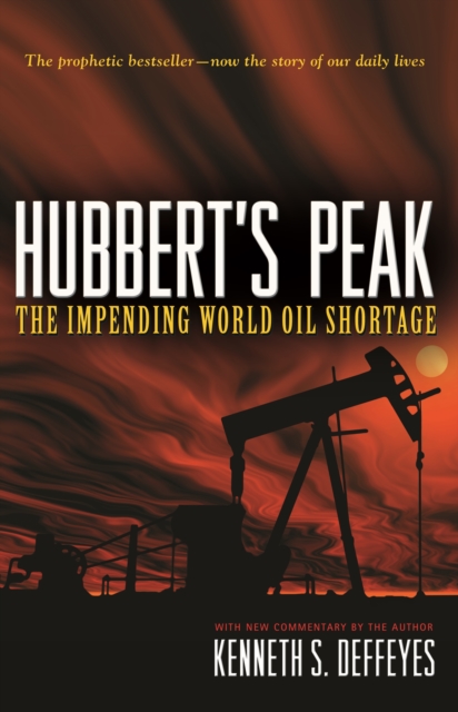 Hubbert's Peak : The Impending World Oil Shortage - New Edition, PDF eBook