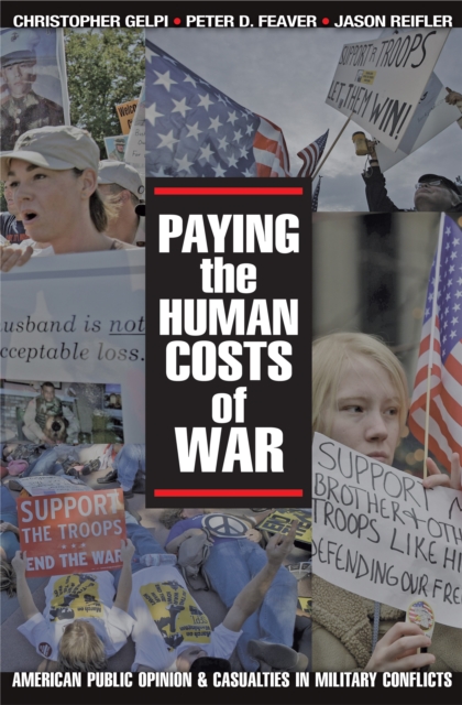 Paying the Human Costs of War : American Public Opinion and Casualties in Military Conflicts, PDF eBook