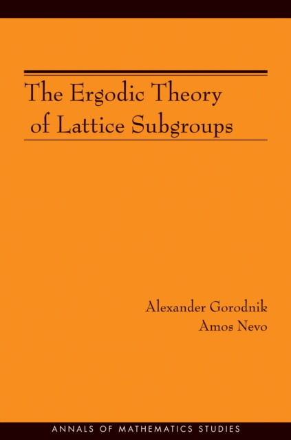 The Ergodic Theory of Lattice Subgroups (AM-172), PDF eBook