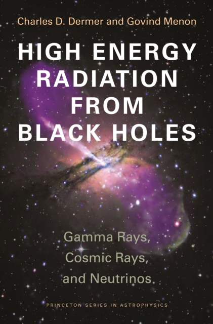 High Energy Radiation from Black Holes : Gamma Rays, Cosmic Rays, and Neutrinos, PDF eBook