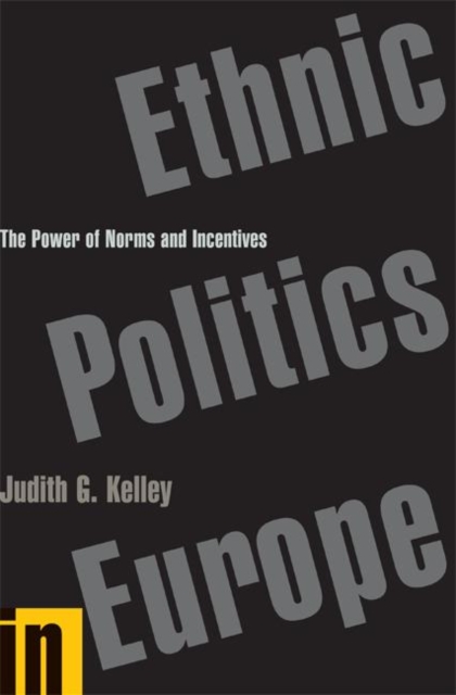 Ethnic Politics in Europe : The Power of Norms and Incentives, PDF eBook