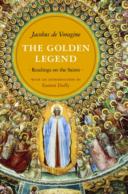 The Golden Legend : Readings on the Saints, PDF eBook