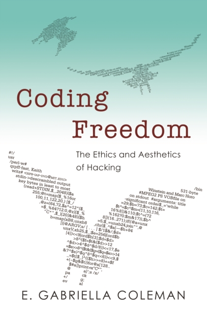 Coding Freedom : The Ethics and Aesthetics of Hacking, EPUB eBook