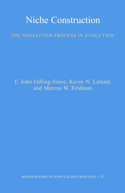 Niche Construction : The Neglected Process in Evolution (MPB-37), PDF eBook