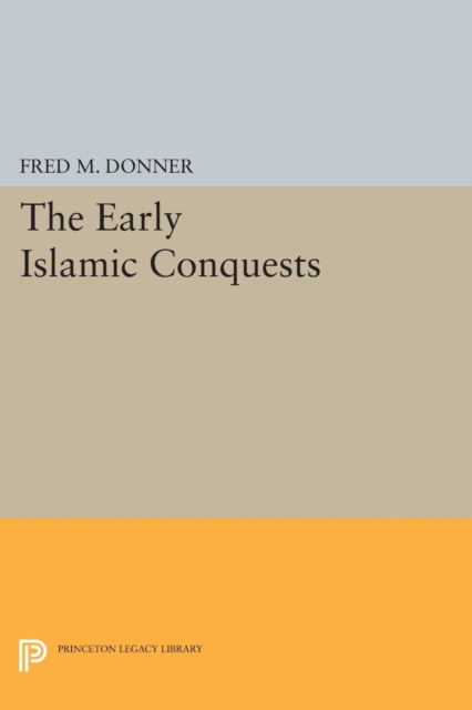 The Early Islamic Conquests, PDF eBook