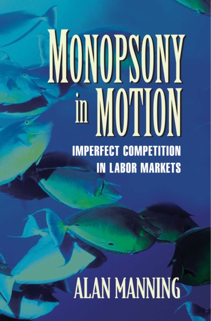 Monopsony in Motion : Imperfect Competition in Labor Markets, PDF eBook