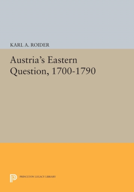 Austria's Eastern Question, 1700-1790, PDF eBook