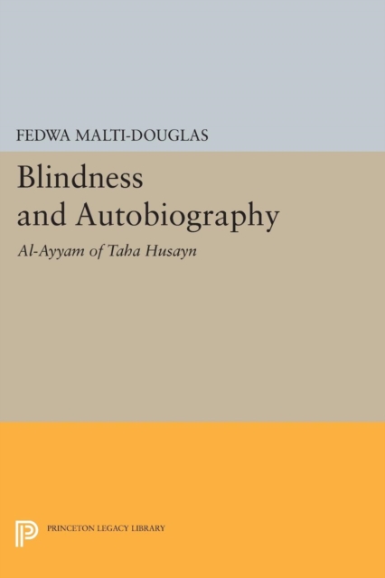 Blindness and Autobiography : Al-Ayyam of Taha Husayn, PDF eBook